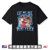 Your Feet Funny Offensive Cat Meme Humor Bootleg Men Women Shirt