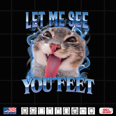 Your Feet Funny Offensive Cat Meme Humor Bootleg Men Women Shirt 4 Design Your Feet Funny Offensive Cat Meme Humor Bootleg Men Women Shirt