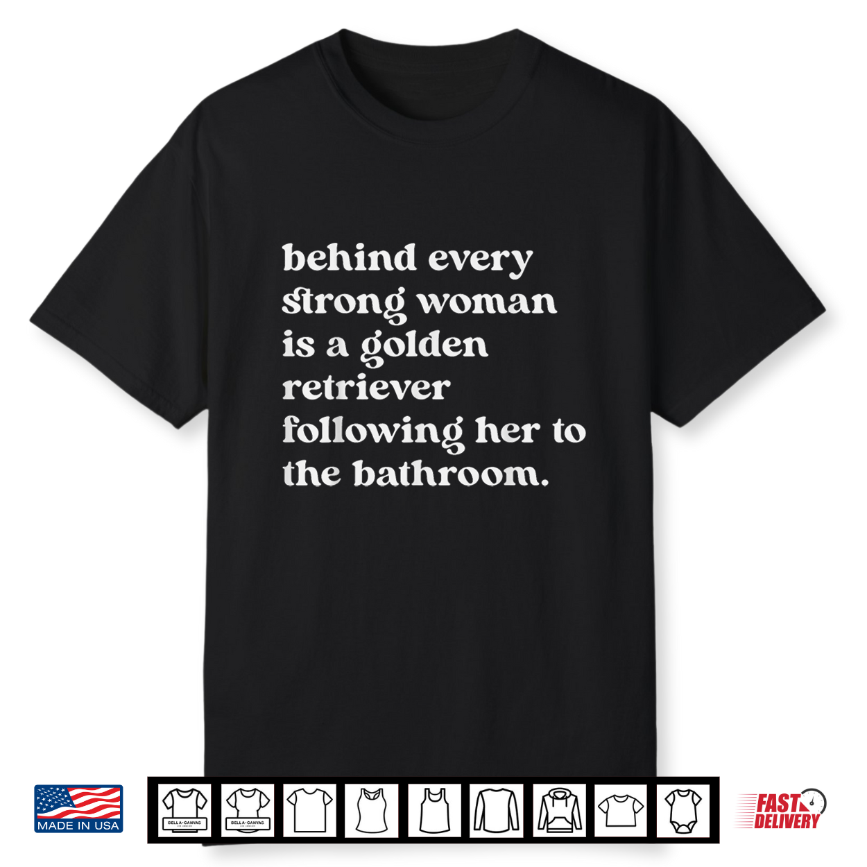 Behind Every Strong Women Is A Golden Retriever Following Shirt Behind Every Strong Women Is A Golden Retriever Following Shirt
