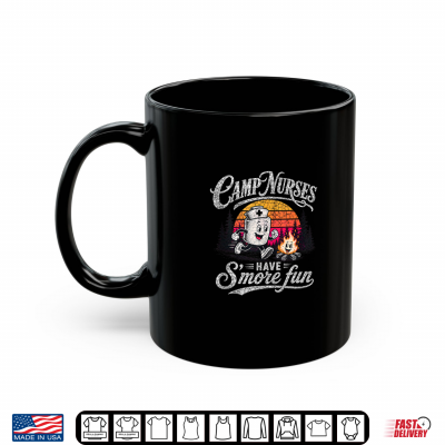 Camp Nurses Have Smores Fun Camping For Men Women Shirt 3 Mug Camp Nurses Have Smores Fun Camping for Men Women Shirt