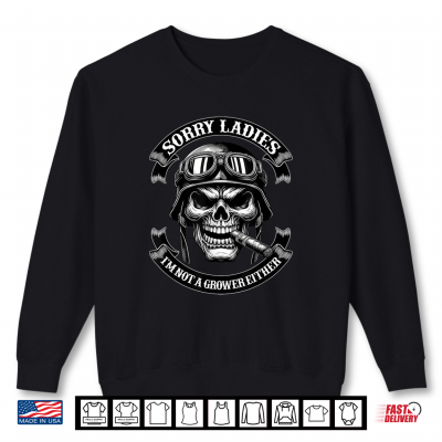 Sorry Ladies I'M Not A Grower Either Micropenis Club Cringe Shirt 2 Sweatshirt Sorry Ladies Im Not A Grower Either Micropenis Club Cringe Shirt