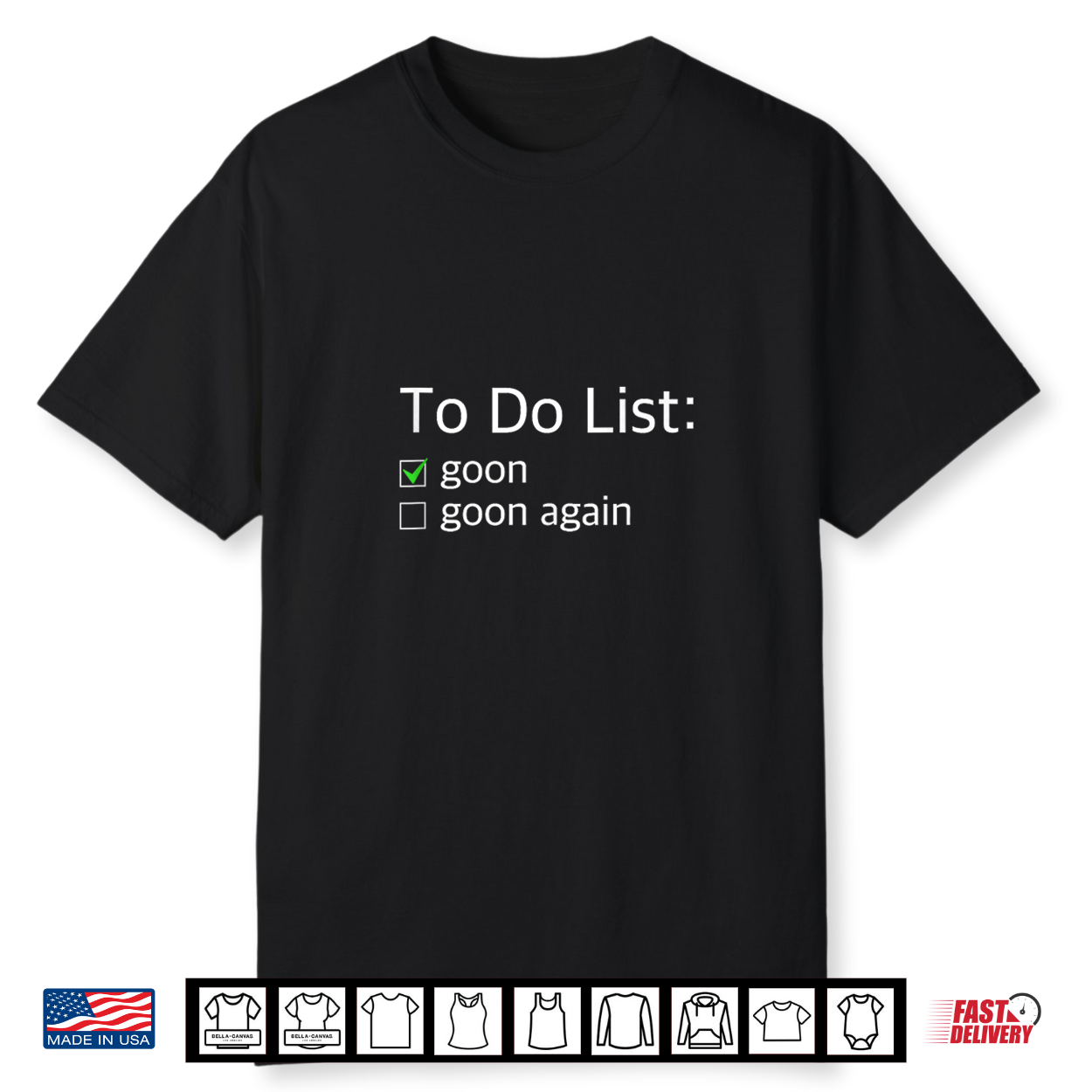 To Do List Goon And Goon Again Sarcastic Slang Humor Shirt To Do List Goon And Goon Again Sarcastic Slang Humor Shirt