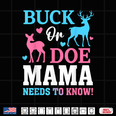 Buck Or Doe Mama Need To Know Gender Reveal Party Shirt 4 Design Buck or Doe Mama Need to Know Gender Reveal Party Shirt 1