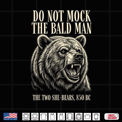 Do Not Mock The Bald Man Two She Bears 850 Bc Funny Faith Shirt 4 Design Do Not Mock The Bald Man Two She Bears 850 BC Funny Faith Shirt 1
