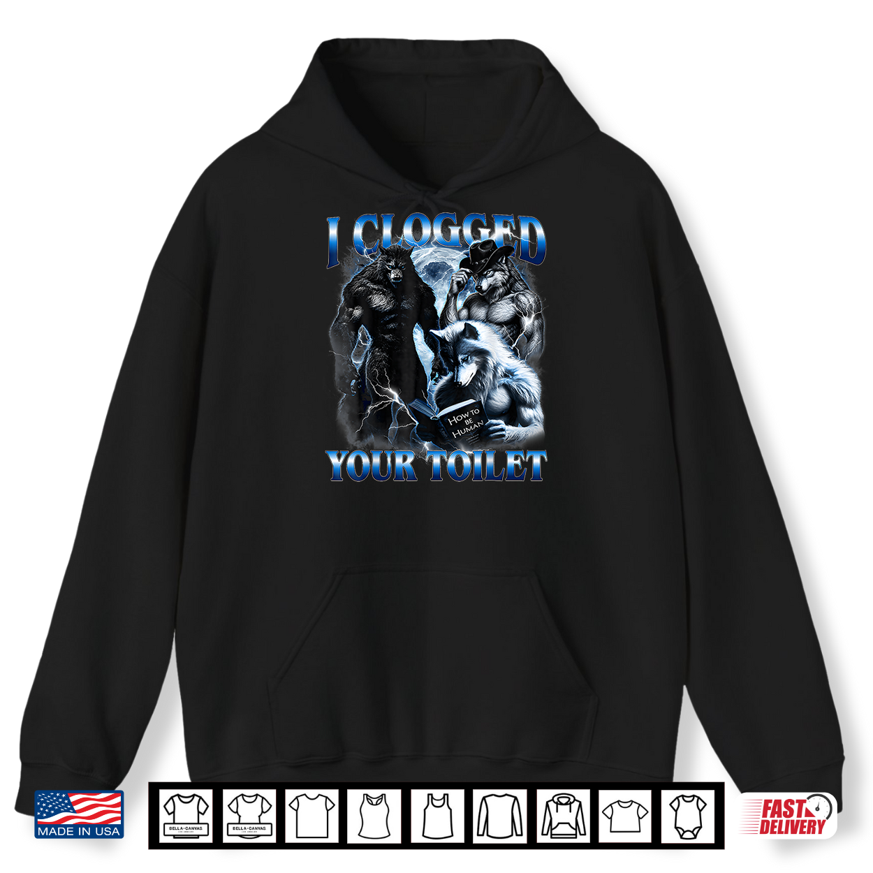 I Clogged Your Toilet Funny Alpha Wolf Meme Lovers Men Women Shirt I Clogged Your Toilet Funny Alpha Wolf Meme Lovers Men Women Shirt