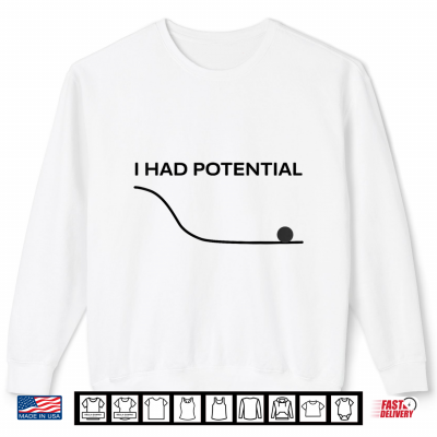 Sweatshirt Minimalist Physics I Had Potential Science Pun White Shirt 2