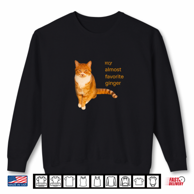 Sweatshirt My Almost Favorite Ginger Orange Tabby Cat Shirt 2