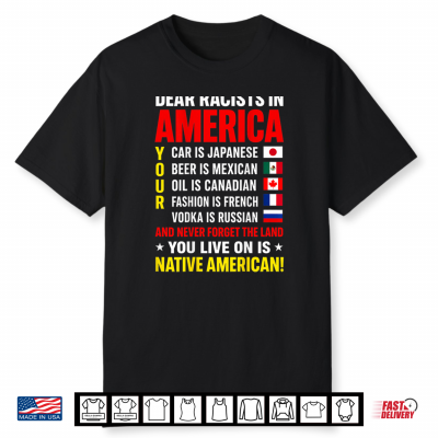 Dear Racists In America Native American Land Message Shirt