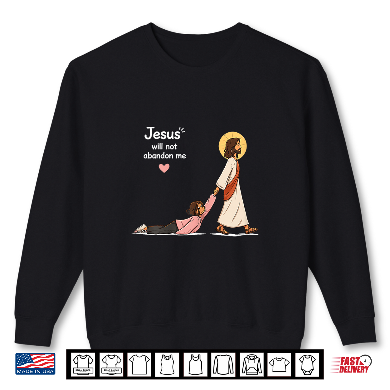 Jesus Will Not Abandon Me Christian Faith Religious Shirt Jesus Will Not Abandon Me Christian Faith Religious Shirt