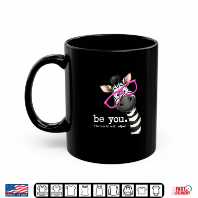Be You The World Will Adjust Cute Lover Zebra Glasses Shirt 3 Mug Be You The World Will Adjust Cute Lover Zebra Glasses Shirt