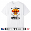 Funny I Was Having Explosive Diarrhea Before It Was Cool Shirt