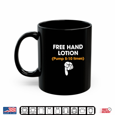 Free Hand Lotion Pump 5 10 Times Meme Trendy Quotes Shirt 3 Mug Free Hand Lotion Pump 5 10 Times Meme Trendy Quotes Shirt