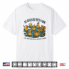 My Ducks Are Not In A Row Don’T Know Where They Are I Think Shirt