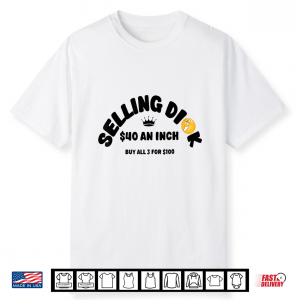 Selling D Funny Inappropriate Adult Shirt