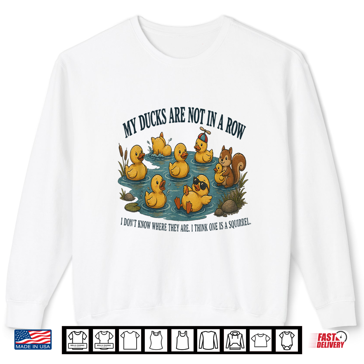 My Ducks Are Not In A Row Don’T Know Where They Are I Think Shirt My Ducks Are Not In A Row Don’T Know Where They Are I Think Shirt