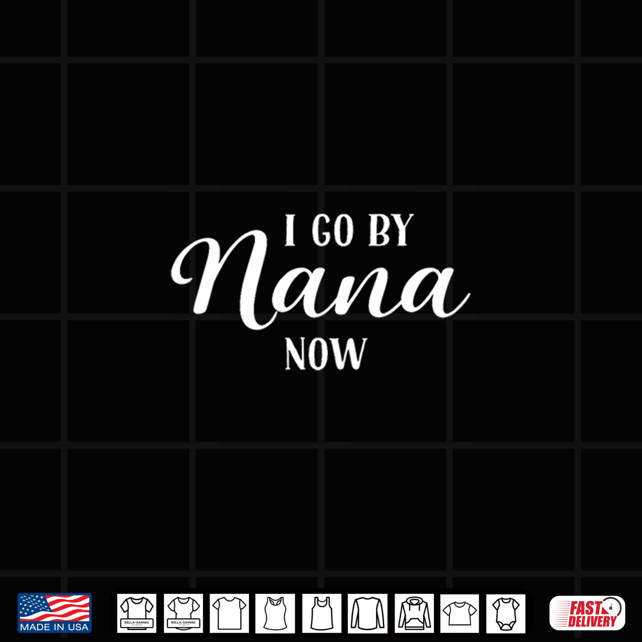 I Go By Nana Now New Grandma Shirt I Go By Nana Now New Grandma Shirt