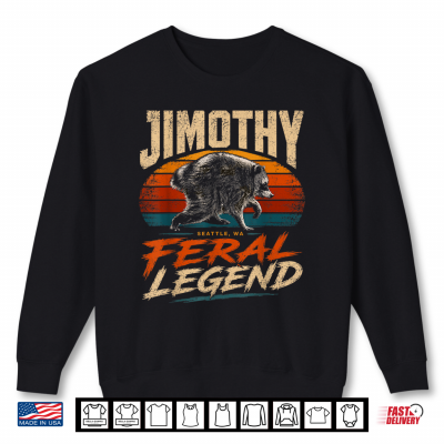 Jimothy Shirt Jimothy Raccoon Seattle Feral Legend Meme Shirt 2 Sweatshirt Jimothy Shirt Jimothy Raccoon Seattle Feral Legend Meme Shirt