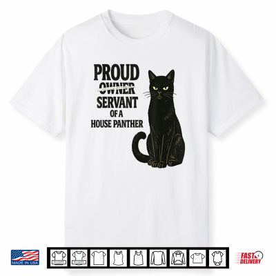 Proud Owner Servant Of A House Panther Shirt