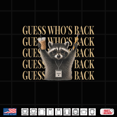 Design Raccoon Guess Whos Back to School Student Teacher Kid Shirt