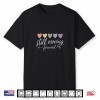 Still Moving Forward Inspirational Quote For Women Motivatio Shirt