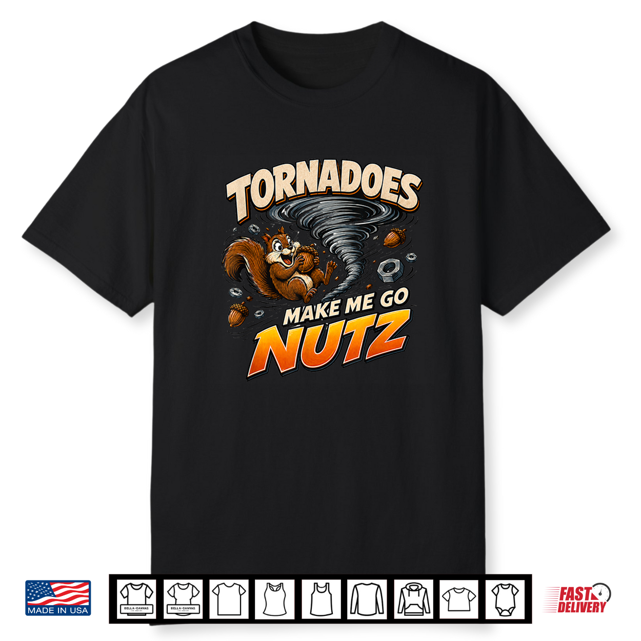Tornadoes Make Me Go Nutz Funny Storm Chaser Weather Fans Shirt
