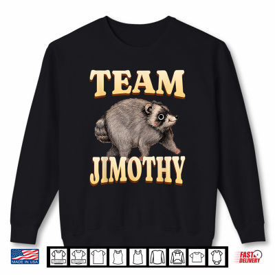 Sweatshirt Team Jimothy Raccoon Meme Shirt