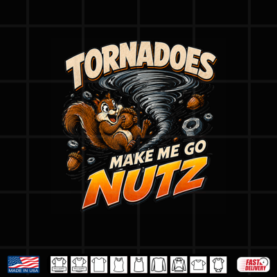 Design Tornadoes Make Me Go Nutz Funny Storm Chaser Weather Fans Shirt