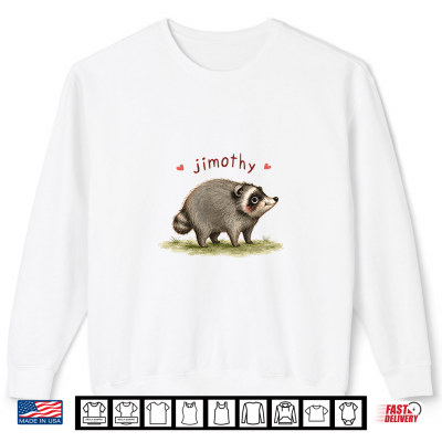 Sweatshirt Cute Raccoon Meme Team Jimothy Shirt
