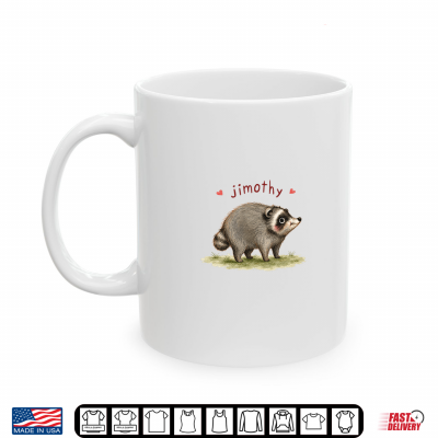 Mug Cute Raccoon Meme Team Jimothy Shirt