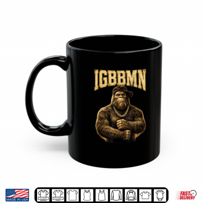 Mug IGBBMN Its Gonna Be Bad Man Funny Bigfoot Meme Sasquatch Shirt