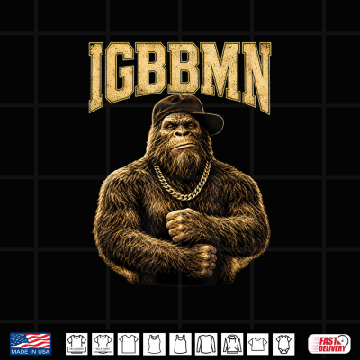 Design IGBBMN Its Gonna Be Bad Man Funny Bigfoot Meme Sasquatch Shirt