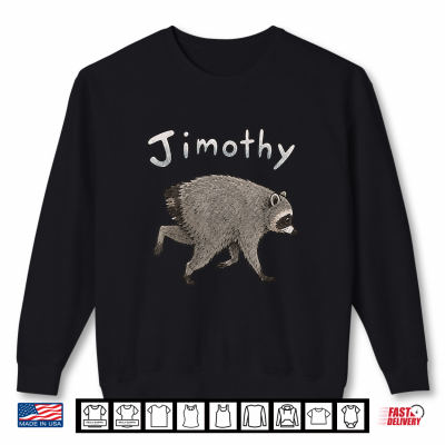 Sweatshirt Jimothy Raccoon Shirt