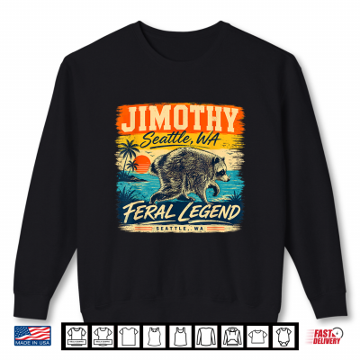 Sweatshirt Jimothy Raccoon Seattle Feral Legend Meme Shirt