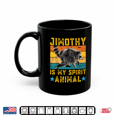 Jimothy Raccoon Is My Spirit Animal Raccoon Meme Shirt 3 Mug Jimothy Raccoon is My Spirit Animal Raccoon Meme Shirt