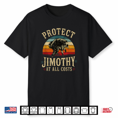 Protect Jimothy At All Costs Funny Jimothy Viral Raccoon Shirt