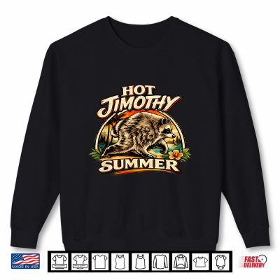 Sweatshirt Jimothy Viral Raccoon Meme Vintage Funny Hot Jimothy Summer Shirt