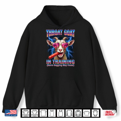 Hoodie Throat Goat Ridiculous Dirty Vulgar Bachelorette Party Women Shirt