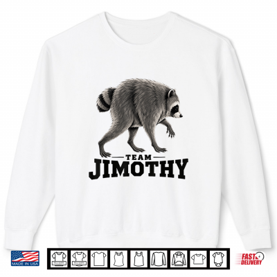 Sweatshirt Team Jimothy Raccoon Shirt