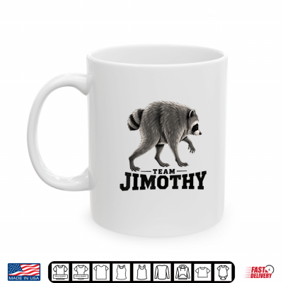 Mug Team Jimothy Raccoon Shirt