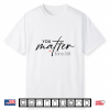 You Matter John 3 16 Funny Christian Faith Bible Verse Shirt