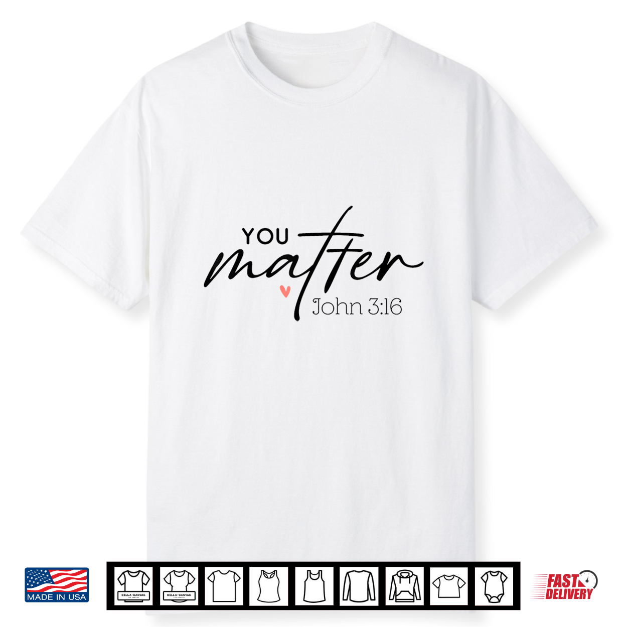 You Matter John 3 16 Funny Christian Faith Bible Verse Shirt