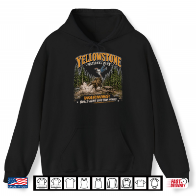 Hoodie Yellowstone National Park Funny Bulls Here Give You Wings Shirt