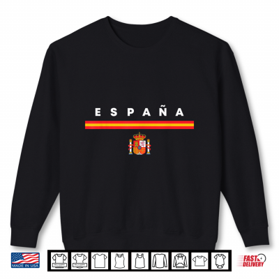 Espana Spain Flag Spanish Roots Pride Shirt 2 Sweatshirt Espana Spain Flag Spanish Roots Pride Shirt