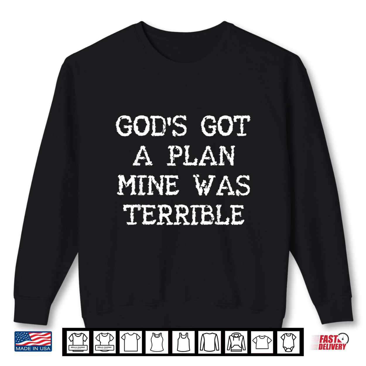 Gods Got A Plan Mine Was Terrible Funny Christian Faith Shirt Gods Got A Plan Mine Was Terrible Funny Christian Faith Shirt