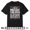 Human Rights I Hear Migrant Children Also Have Heartbeats Shirt