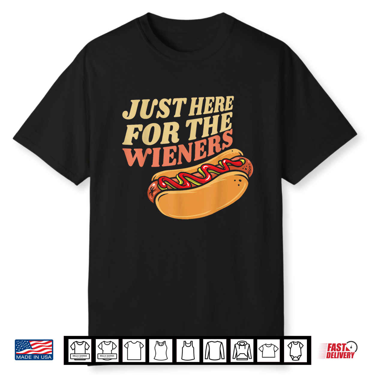 Just Here For The Wieners Hot Dog 4Th July Design Shirt