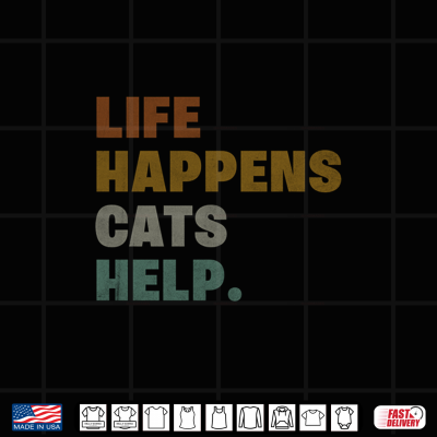 Design Life Happens Cats Help Shirt