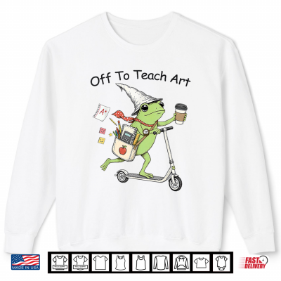 Sweatshirt Off to Teach Art Teacher Frog Funny Back to School Shirt