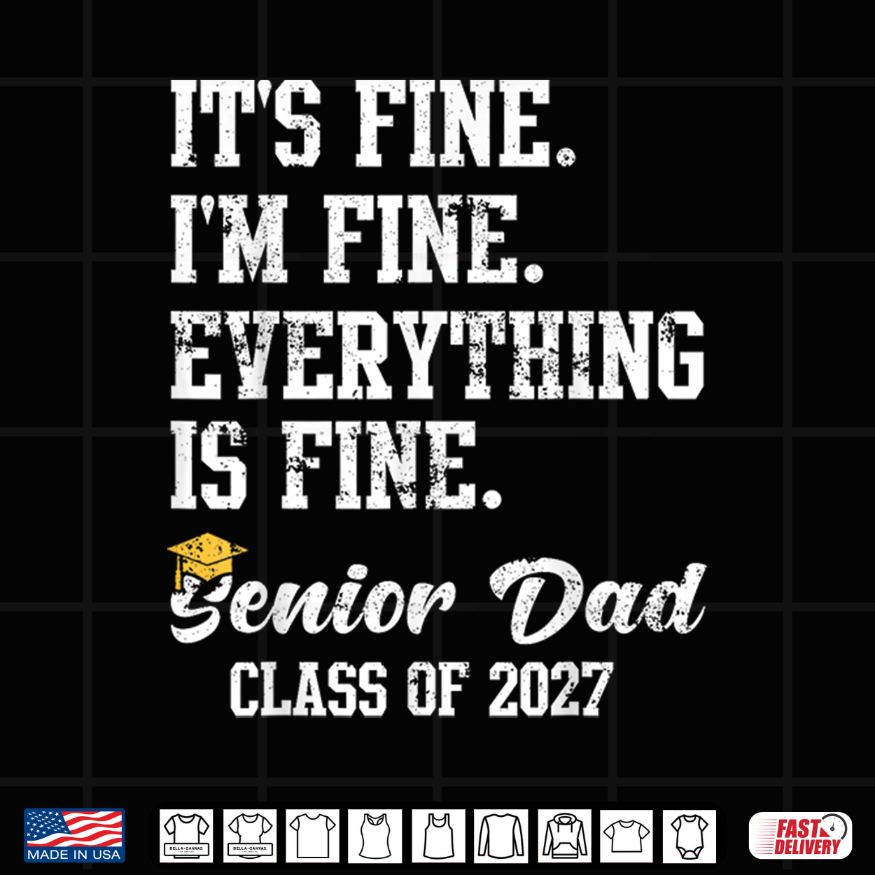 Mens Its Fine Im Fine Everything Is Fine Senior Dad Class Of 2027 Shirt