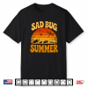 Sad Bug Summer Insects Aesthetic Funny Summer Men Women Kids Shirt